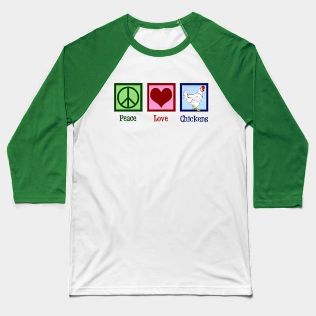 Peace Love Chickens Baseball T-Shirt by epiclovedesigns